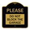 Signmission Designer Series Please Do Not Block Garage, Black & Gold Aluminum Sign, 18" x 18", BG-1818-23296 A-DES-BG-1818-23296 - alternate 1